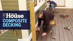 How to Install Composite Decking | This Old House