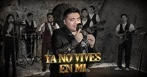 Ya No Vives En Mí - Ismael Rodríguez (Video Oficial)