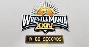 WrestleMania in 60 Seconds: WrestleMania XXIV