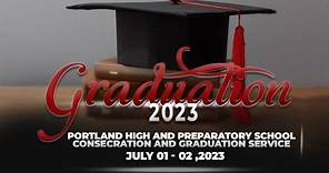 Portland High & Preparatory School || High School Graduation Service || July 2, 2023