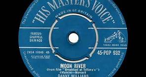 1961 Danny Williams - Moon River (#1 UK hit)