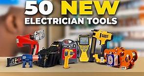 50 New Electrician Tools That Will Make Work Easier