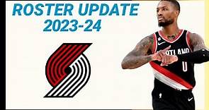 PORTLAND TRAIL BLAZERS ROSTER UPDATE 2023-24 NBA SEASON | LATEST UPDATE