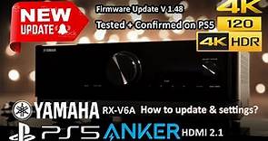 4K 120Hz+HDR Test & confirmed on PS5 + How to update to new firmware + settings | Yamaha RX-V6A