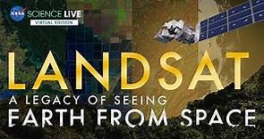 NASA Science Live: Landsat - A Legacy of Seeing Earth from Space