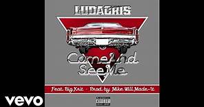Ludacris - Come And See Me (Audio) (Explicit) ft. Big K.R.I.T.