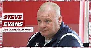 Steve Evans ahead of Mansfield Town | Pre-Match Interview