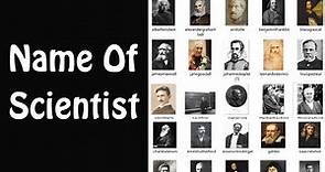 Name Of Scientist | List Of Famous Scientists