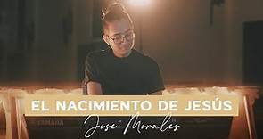 El Nacimiento de Jesús — Jose Morales (Video Oficial)