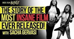 The Story of the Most INSANE Film Ever Released! | Sacha Gervasi