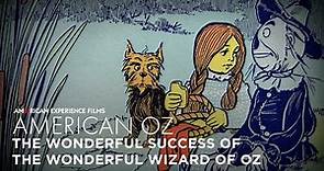 The Wonderful Success of "The Wonderful Wizard of Oz" | American Oz