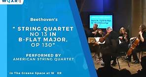 Beethoven String Quartet No. 13 in B-flat Major, Op. 130 (Grosse Fuge) - American String Quartet