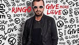 Ringo Starr - "Give More Love"