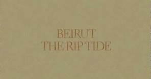 Beirut - "East Harlem" - The Rip Tide