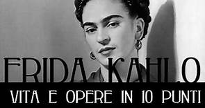 Frida Kahlo: vita e opere in 10 punti