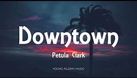 Petula Clark - Downtown (Lyrics)