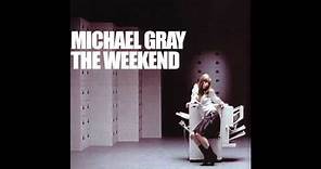 Michael Gray - The Weekend (Extended Vocal Mix)