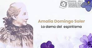 Biografía de Amalia Domingo Soler: La dama del Espiritismo