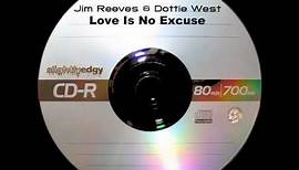 Jim Reeves & Dottie West - Love Is No Excuse