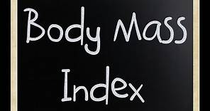 How to Calculate Body Mass Index - Body Mass Index Explained