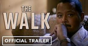 The Walk - Official Trailer (2022) Terrence Howard., Justin Chatwin