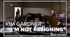 Kim Gardner: I'm not resigning. You gonna have to remove me