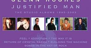 Glenn Hughes - Justified Man – The Studio Albums 1995-2003