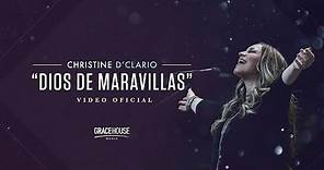 Christine D'Clario - Dios de Maravillas - (Video Oficial)
