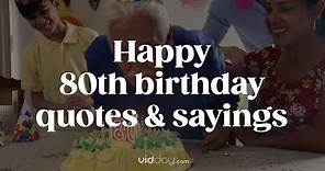 80th Birthday Wishes & Quotes