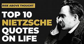Top 10 Friedrich Nietzsche Quotes on Life
