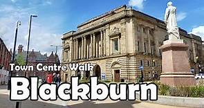 Blackburn, Lancashire【4K】| Town Centre Walk 2021