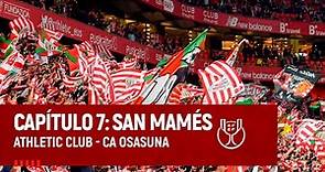 Capítulo 7: San Mamés I Copa 2022-23 I Athletic Club-CA Osasuna