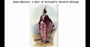 James Menzies: A Hero of Scotland's Jacobite Risings