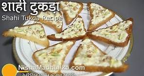 Shahi Tukra Recipe - How To Make Shahi Tukda