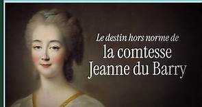 Le destin hors norme de la comtesse Jeanne du Barry - Culture Prime