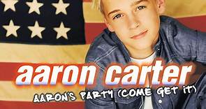 Aaron Carter – Aaron's Party (Come Get It)