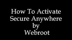 How To Activate Webroot