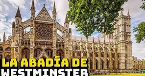 La Historia de la Abadía de Westminster