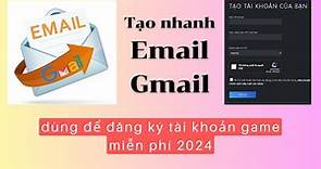 Tạo Email Gmail 2024 | Hướng Dẫn Cách Tạo Tài Khoản Email Gmail Miễn Phí Để Đăng Ký Tài Khoản Game