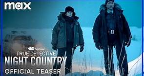 True Detective: Night Country | Official Teaser | Max