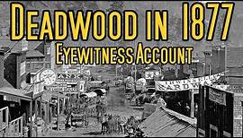 Deadwood in 1877 (Eyewitness Account)