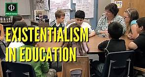 Existentialism in Education (Existentialism in Education Defined)