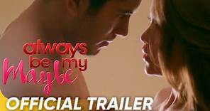Always Be My Maybe Official Trailer | Gerald Anderson, Arci Muñoz | 'Always Be My Maybe'