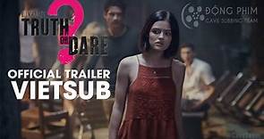 TRUTH OR DARE | TRAILER VIETSUB