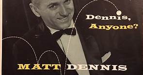 Matt Dennis - Dennis, Anyone?