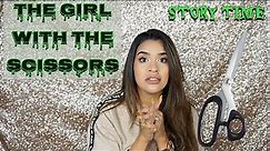 STORYTIME: THE GIRL WITH THE SCISSORS