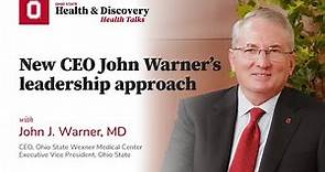 New CEO John Warner’s leadership approach | Ohio State Medical Center
