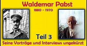 Waldemar Pabst: Reden/Interviews ungekürzt - Teil 3