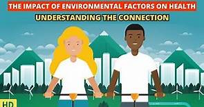 Environmental Factors and Your Health: Understanding the Impact