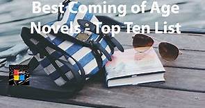 Best Coming of Age Novels - Top Ten List